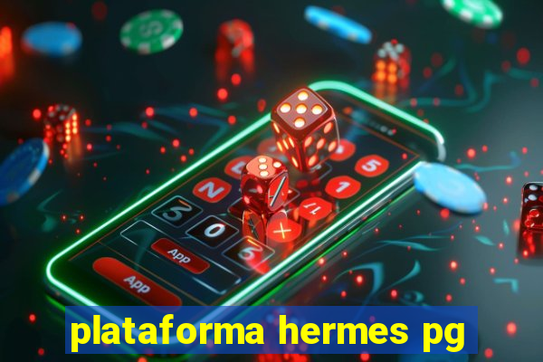 plataforma hermes pg